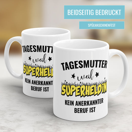 Tagesmutter weil Superheldin kein anerkannter Beruf ist Tagesmutter Tasse - Fulima