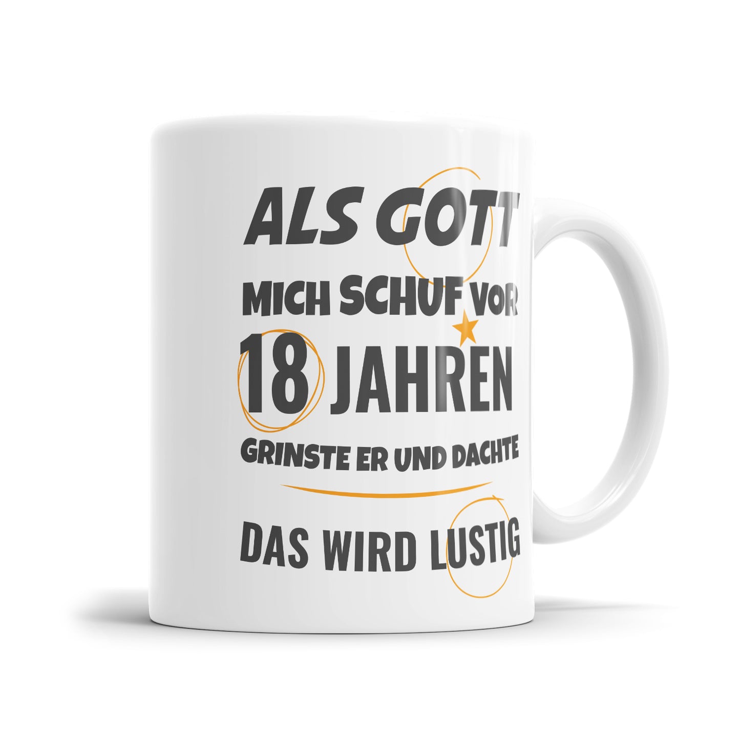 Als Gott mich schuf vor 18 Jahren grinste er und dachte das wird lustig - Geburtstag Tasse - Fulima