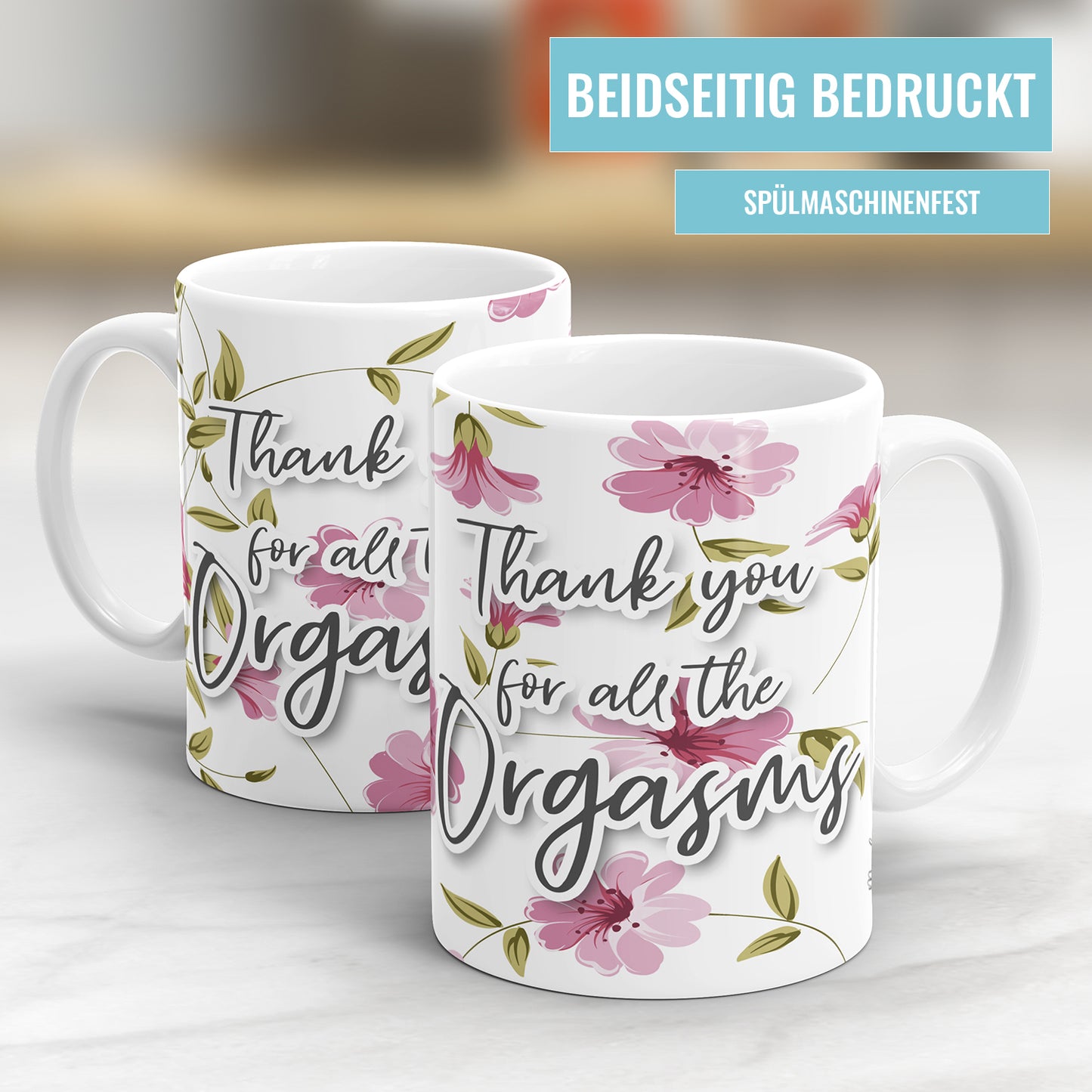 Thank you for all the Orgasms Blumen freche Tasse mit Spruch - Fulima