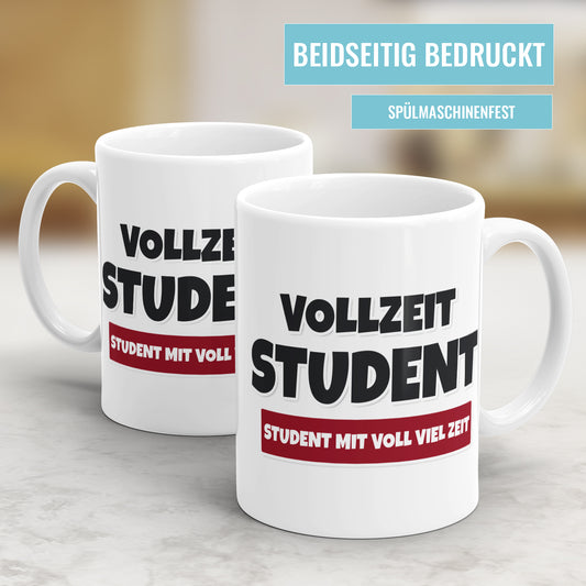 Vollzeit Student - Student mit voll viel Zeit - Studenten Tasse - Fulima
