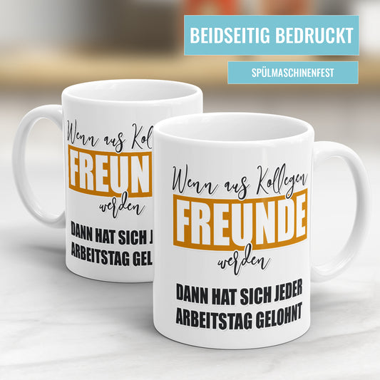 Wenn aus Kollegen Freunde werden - Freund Kollegen Tasse - Fulima