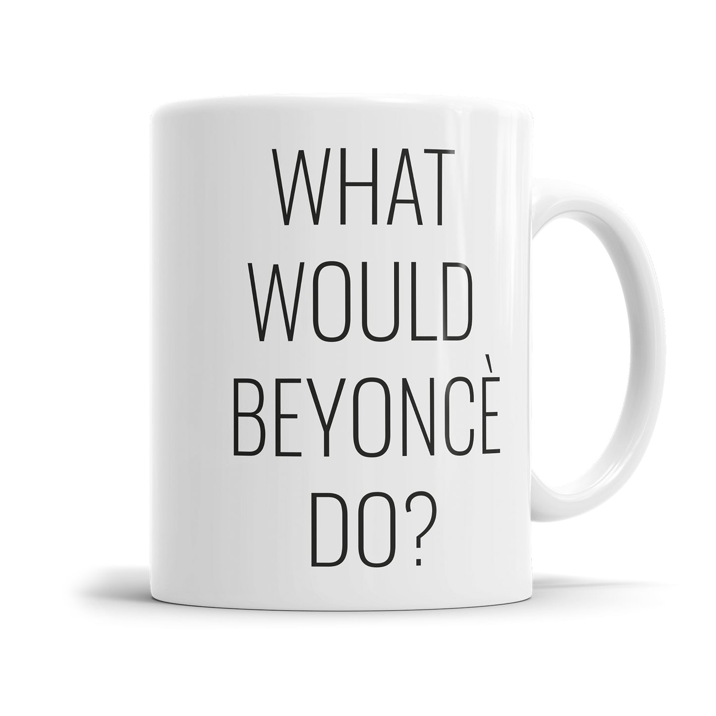 What Would Beyoncé Do? - Lustige Sprüche Tasse - Geschenkidee für Büro und Zuhause - Fulima