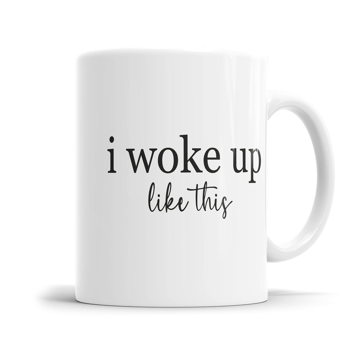 i woke up like this - Sprüche Tasse