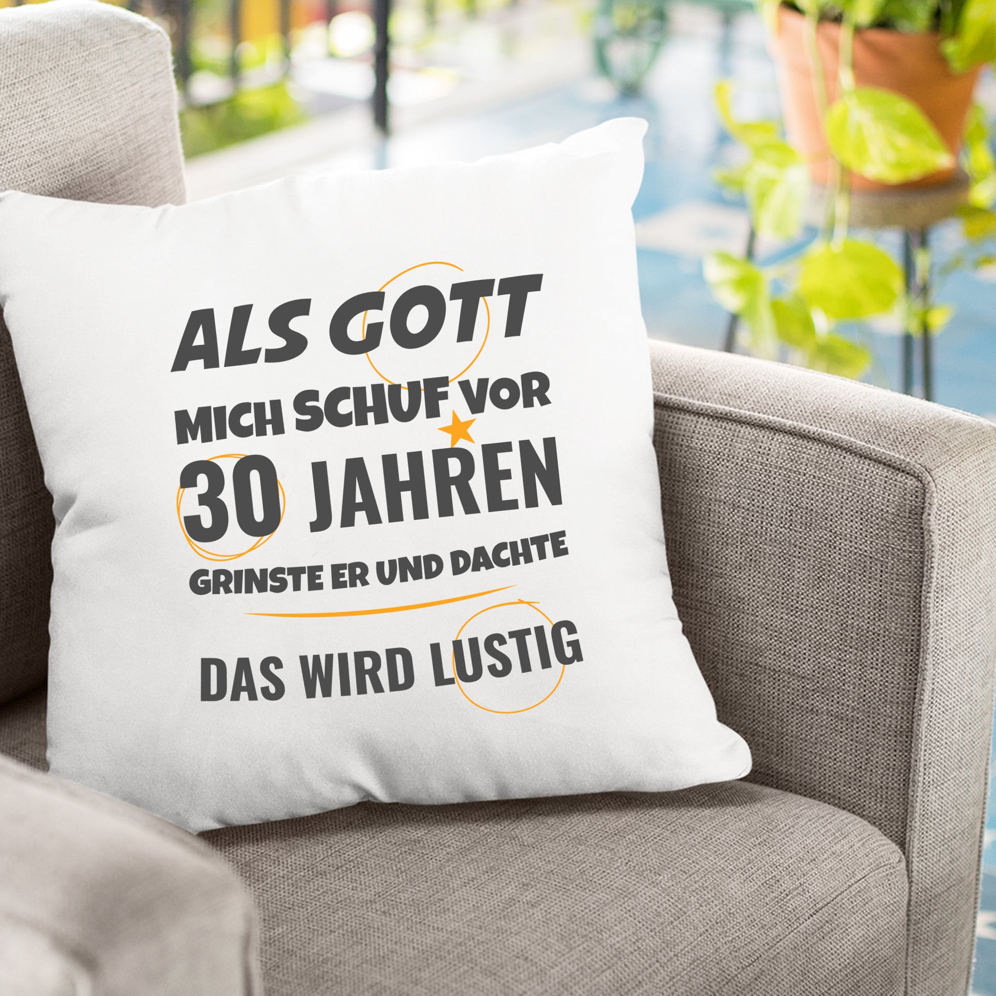 Als Gott mich schuf vor 30 Jahren grinste er und dachte das wird lustig - Geburtstag Kissen - Fulima