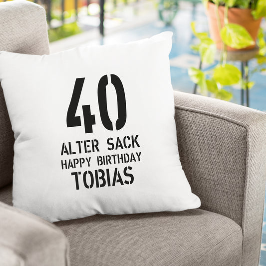 Geburtstag Kissen - 40 Alter Sack Happy Birthday mit Namen - FULiMA®