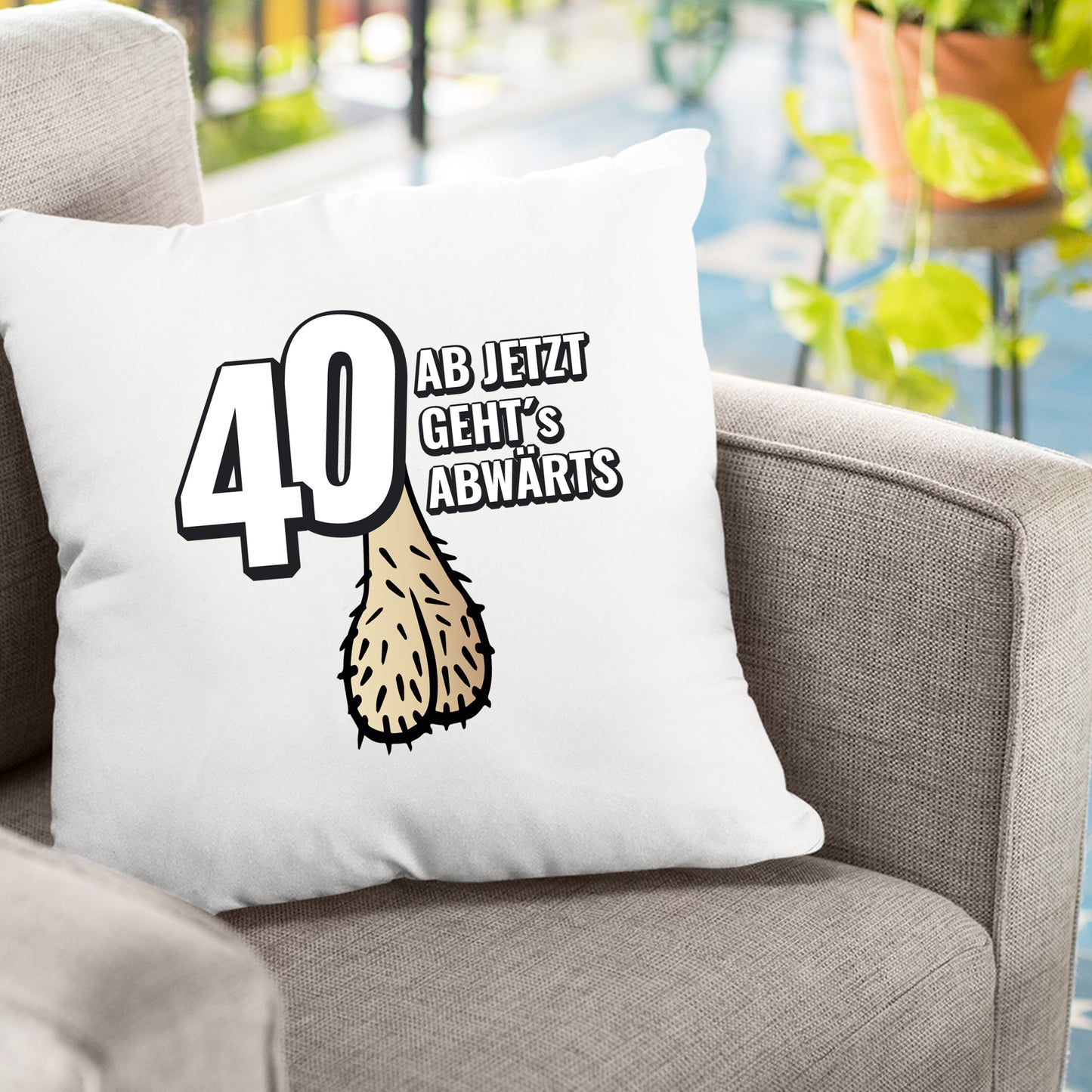 40 ab jetzt gehts abwärts - Lustig - Geburtstag Kissen - Fulima