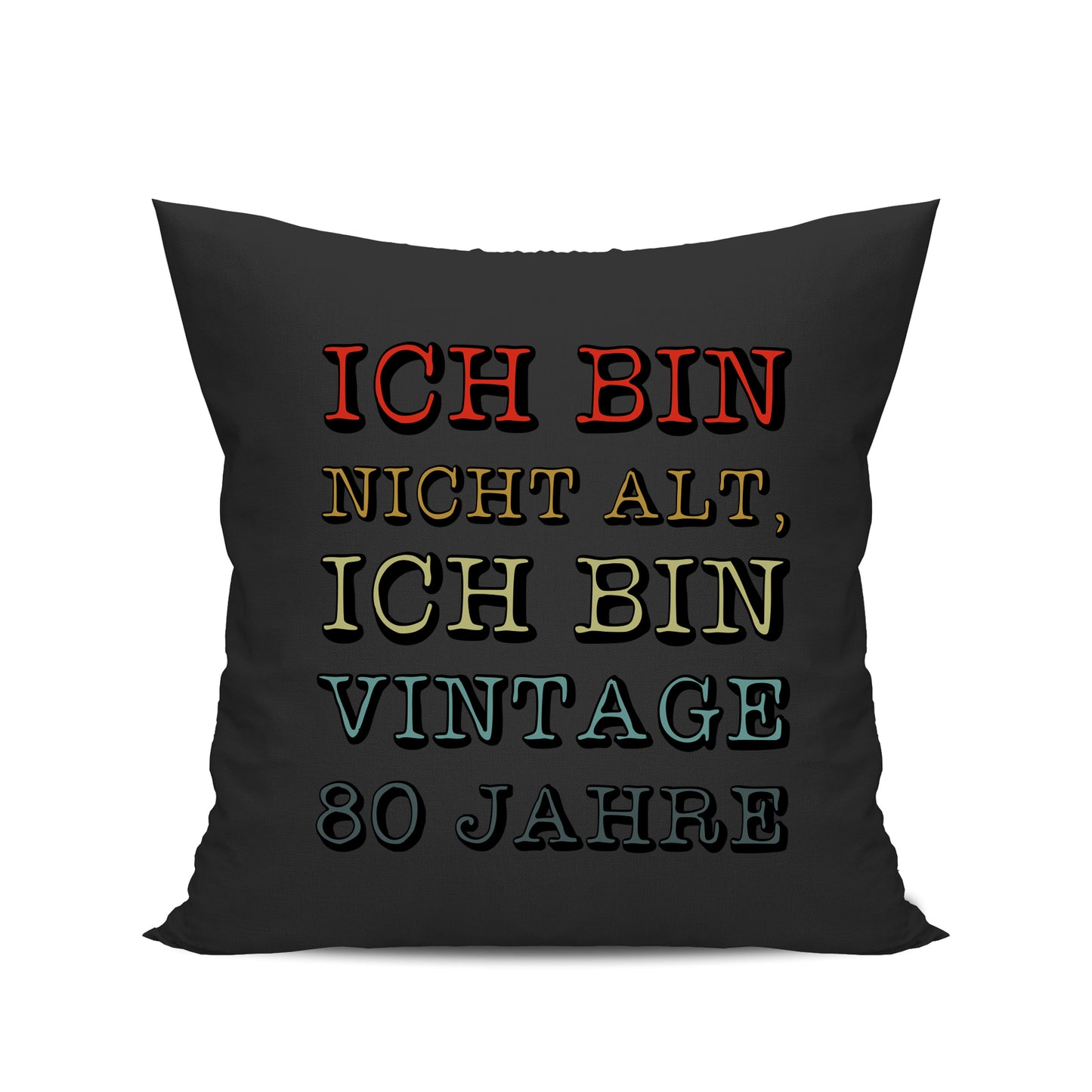 Ich bin nicht alt ich bin Vintage 80 Jahre - Geburtstag Kissen Schwarz - Fulima