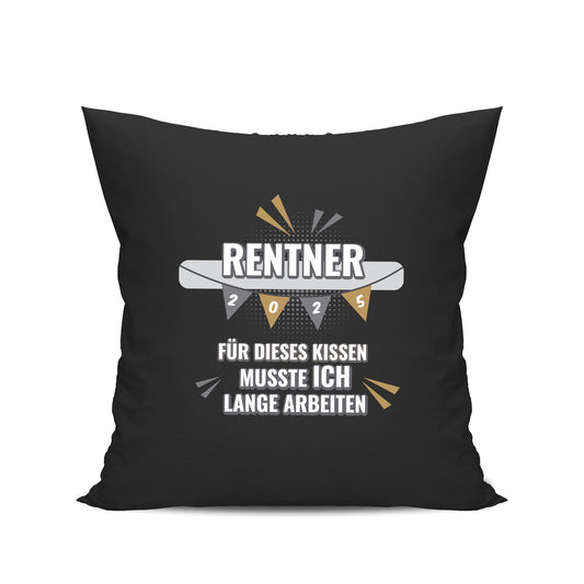 Ruhestand Kissen - Rentner 2025 Girlande - musste ich lange arbeiten - Geschenk zur Rente Schwarz - Fulima
