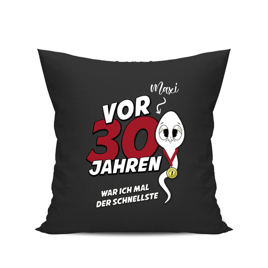 Vor 30 Jahren war ich mal der schnellste - mit Namen - Geburtstag Kissen Schwarz - Fulima
