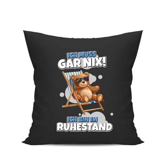 Rente Kissen - Ich muss gar nix - Teddy im Liegestuhl - Ruhestand Geschenk Schwarz - Fulima