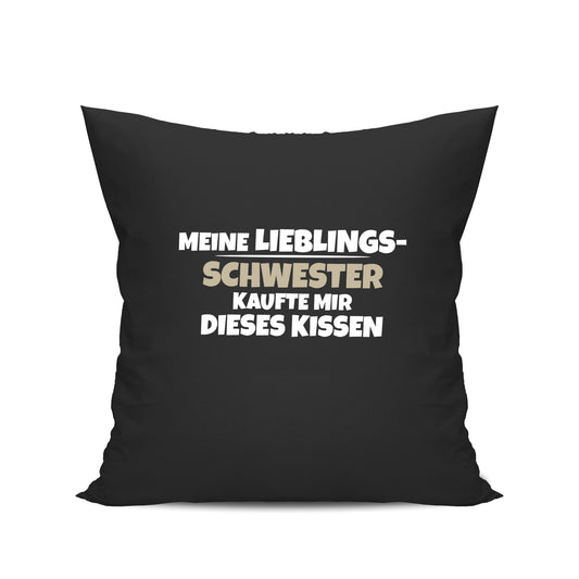 Bruder Kissen - Meine Lieblingsschwester kaufte mir dieses Kissen - Geschenk Schwarz - Fulima