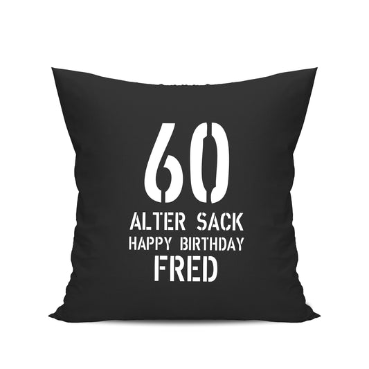 Geburtstag Kissen - 60 Alter Sack Happy Birthday mit Namen Schwarz - FULiMA®