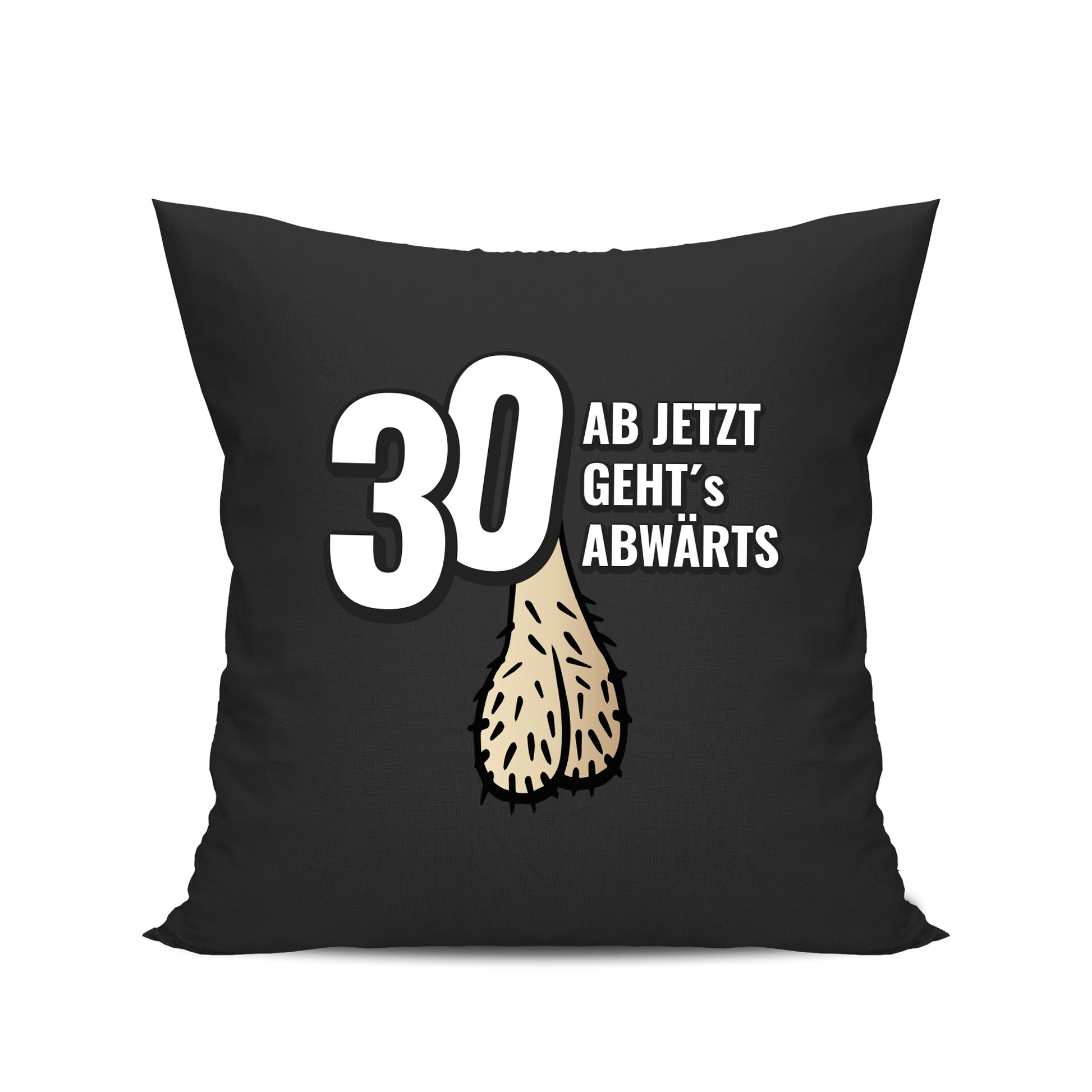 30 ab jetzt gehts abwärts - Lustig - Geburtstag Kissen Schwarz - Fulima
