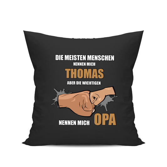 Opa Kissen - Die meisten nennen mich NAME die wichtigen Opa - mit Namen Schwarz - Fulima
