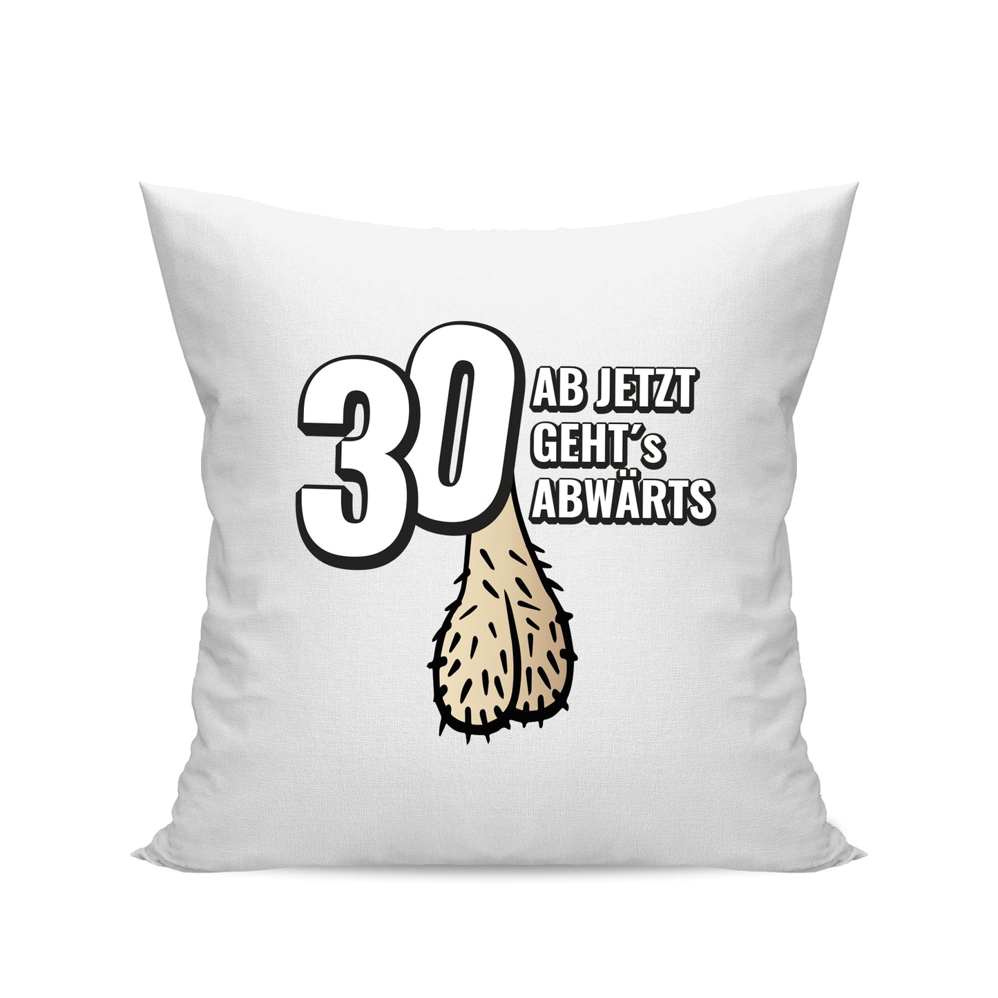 30 ab jetzt gehts abwärts - Lustig - Geburtstag Kissen Weiß - Fulima