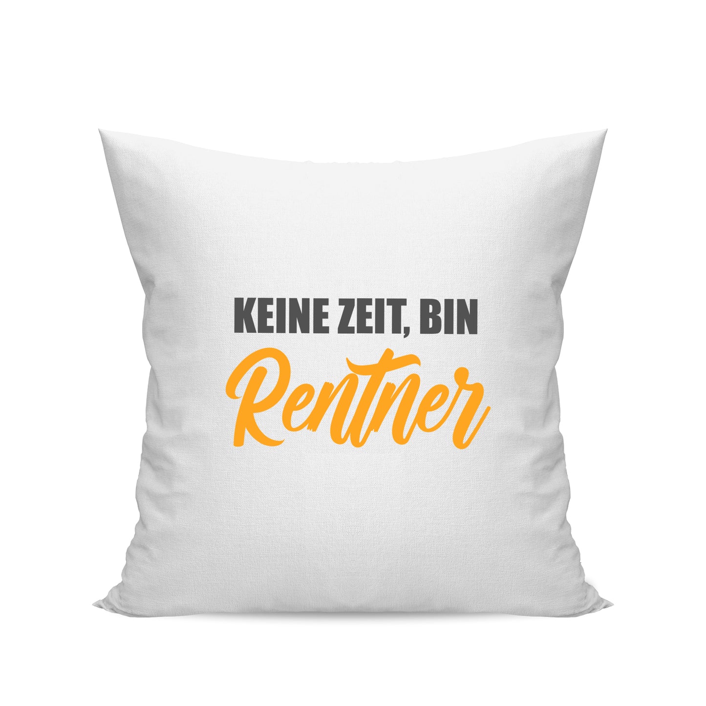 Ruhestand Kissen - Keine Zeit bin Rentner - Spruch - Geschenk zur Rente Weiß - Fulima