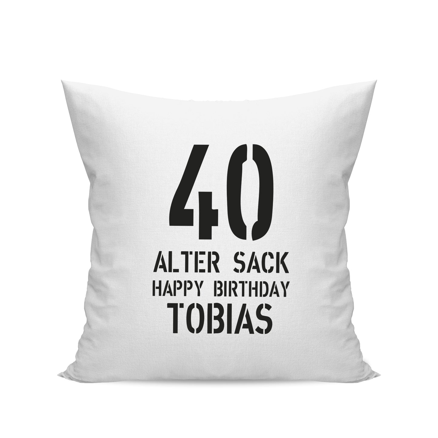 Geburtstag Kissen - 40 Alter Sack Happy Birthday mit Namen Weiß - FULiMA®