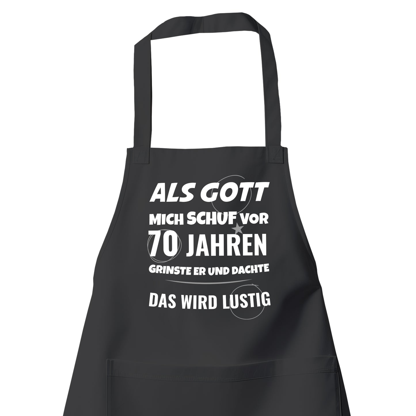 Als Gott mich schuf vor 70 Jahren grinste er und dachte das wird lustig - Schürze Schwarz - Fulima