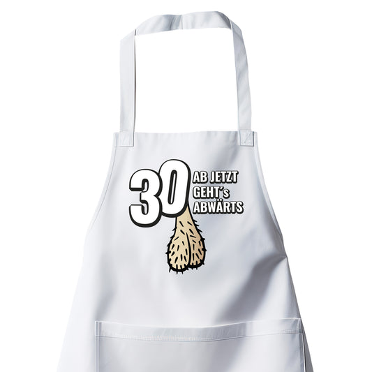 30 ab jetzt gehts abwärts - Lustig - Geburtstag Schürze Weiß - Fulima
