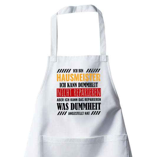 Ich bin Hausmeister ich kann Dummheit nicht reparieren - Schürze Weiß - Fulima