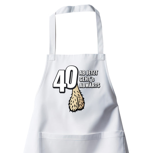 40 ab jetzt gehts abwärts - Lustig - Geburtstag Schürze Weiß - Fulima