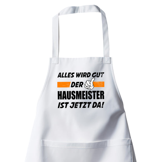 Alles wird gut der Hausmeister ist jetzt da - Schürze Weiß - Fulima