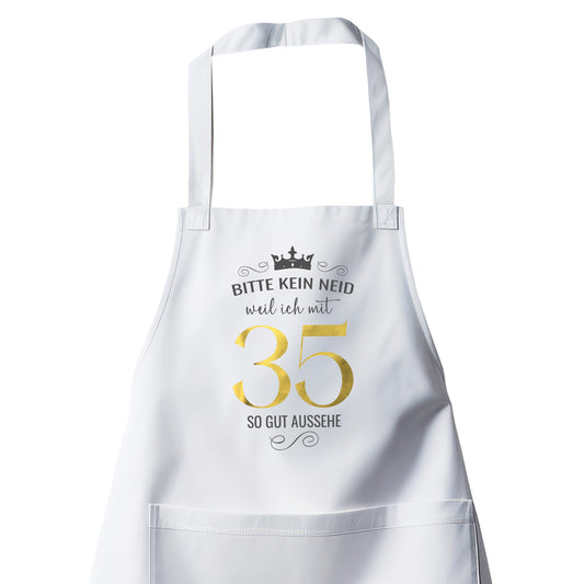 Bitte kein Neid weil ich mit 35 so gut aussehe - Krone - Geburtstag Schürze Weiß - Fulima