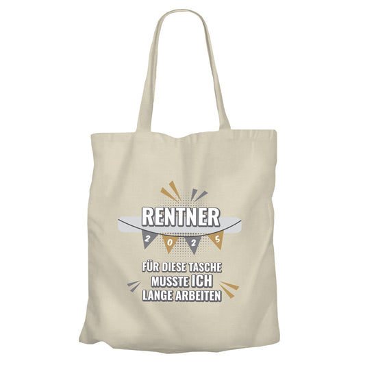 Jutebeutel Renter - Rentner 2025 Girlande - musste ich lange arbeiten - Rente Geschenk Beige - Fulima