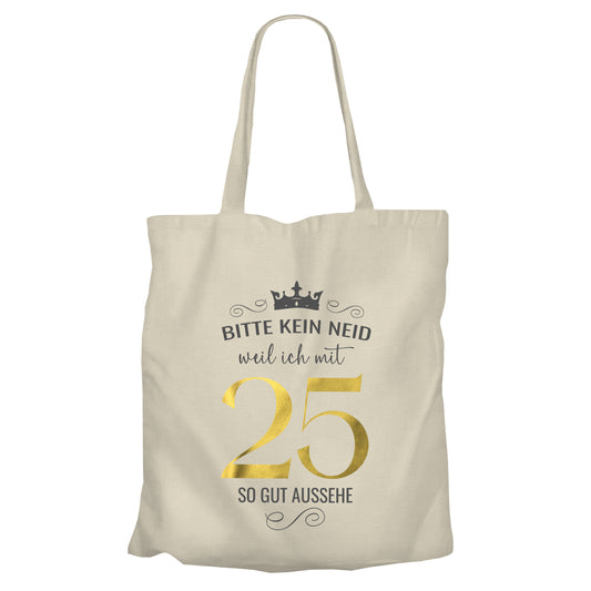 Bitte kein Neid weil ich mit 25 so gut aussehe - Krone - Einkaufstasche Beige - FULiMA®