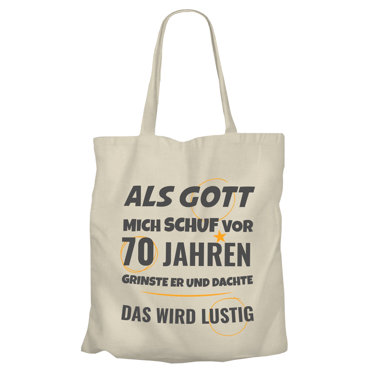 Als Gott mich schuf vor 70 Jahren grinste er und dachte das wird lustig - Einkaufstasche Beige - FULiMA®