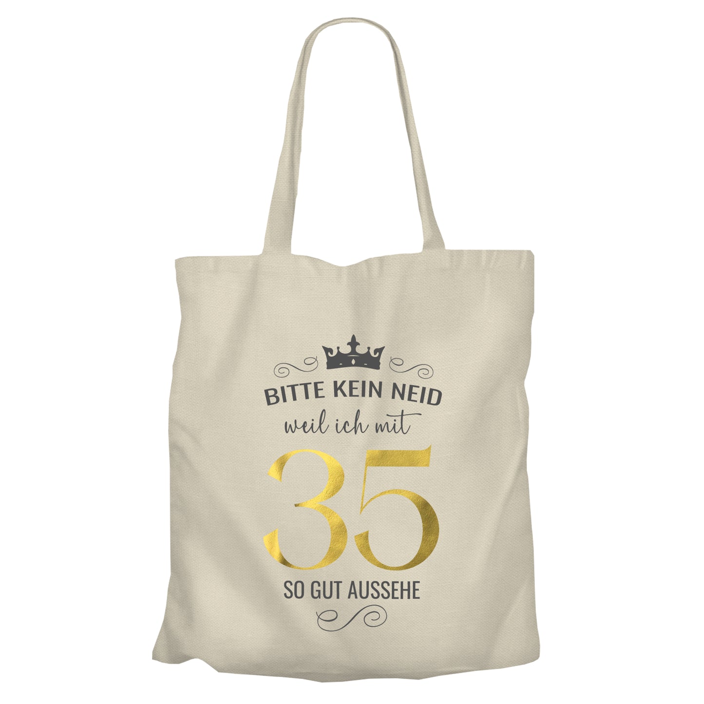 Bitte kein Neid weil ich mit 35 so gut aussehe - Krone - Einkaufstasche Beige - FULiMA®