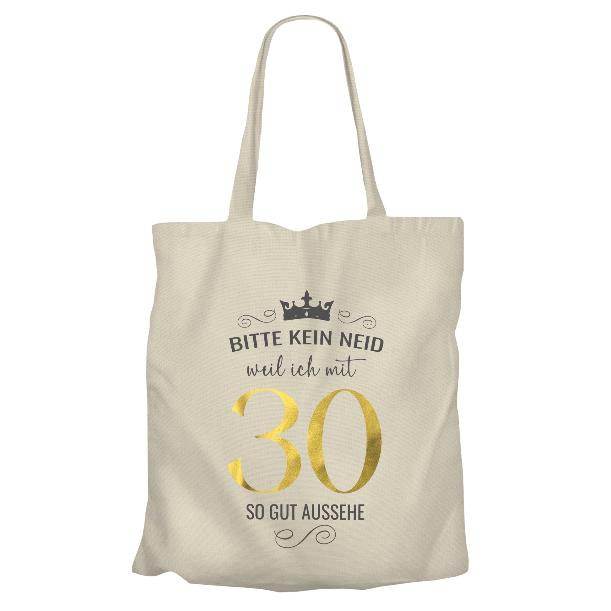 Bitte kein Neid weil ich mit 30 so gut aussehe - Krone - Einkaufstasche Beige - FULiMA®