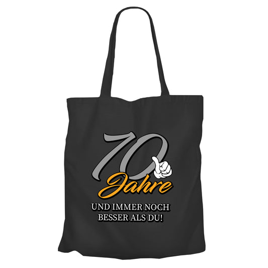 70 Jahre und immer noch besser als du - Einkaufstasche Schwarz - FULiMA®