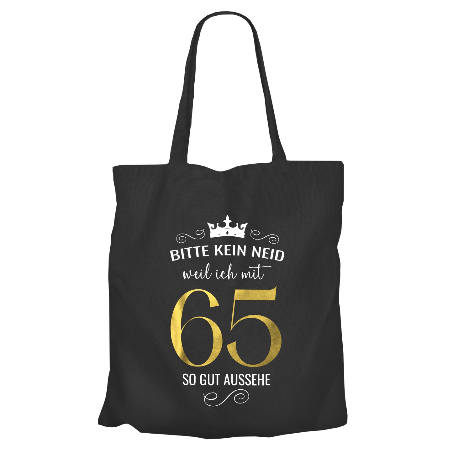 Bitte kein Neid weil ich mit 65 so gut aussehe - Krone - Einkaufstasche Schwarz - FULiMA®