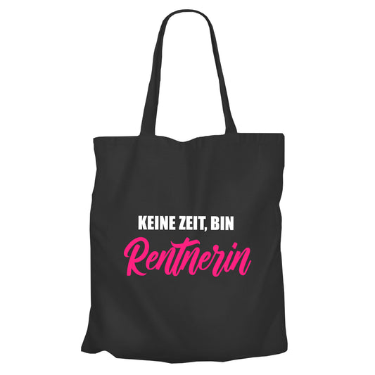 Jutebeutel Renterin - Keine Zeit bin Rentnerin - Spruch - Rente Geschenk Schwarz - Fulima