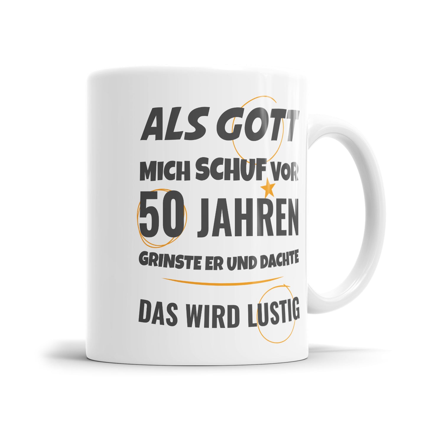 Als Gott mich schuf vor 50 Jahren grinste er und dachte das wird lustig - Geburtstag Tasse - Fulima