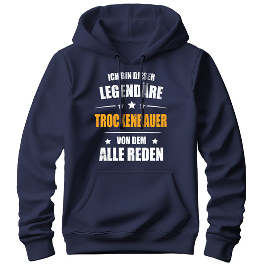 Ich bin dieser Legendäre Trockenbauer von dem alle reden - Hoodie Navy - FULiMA®