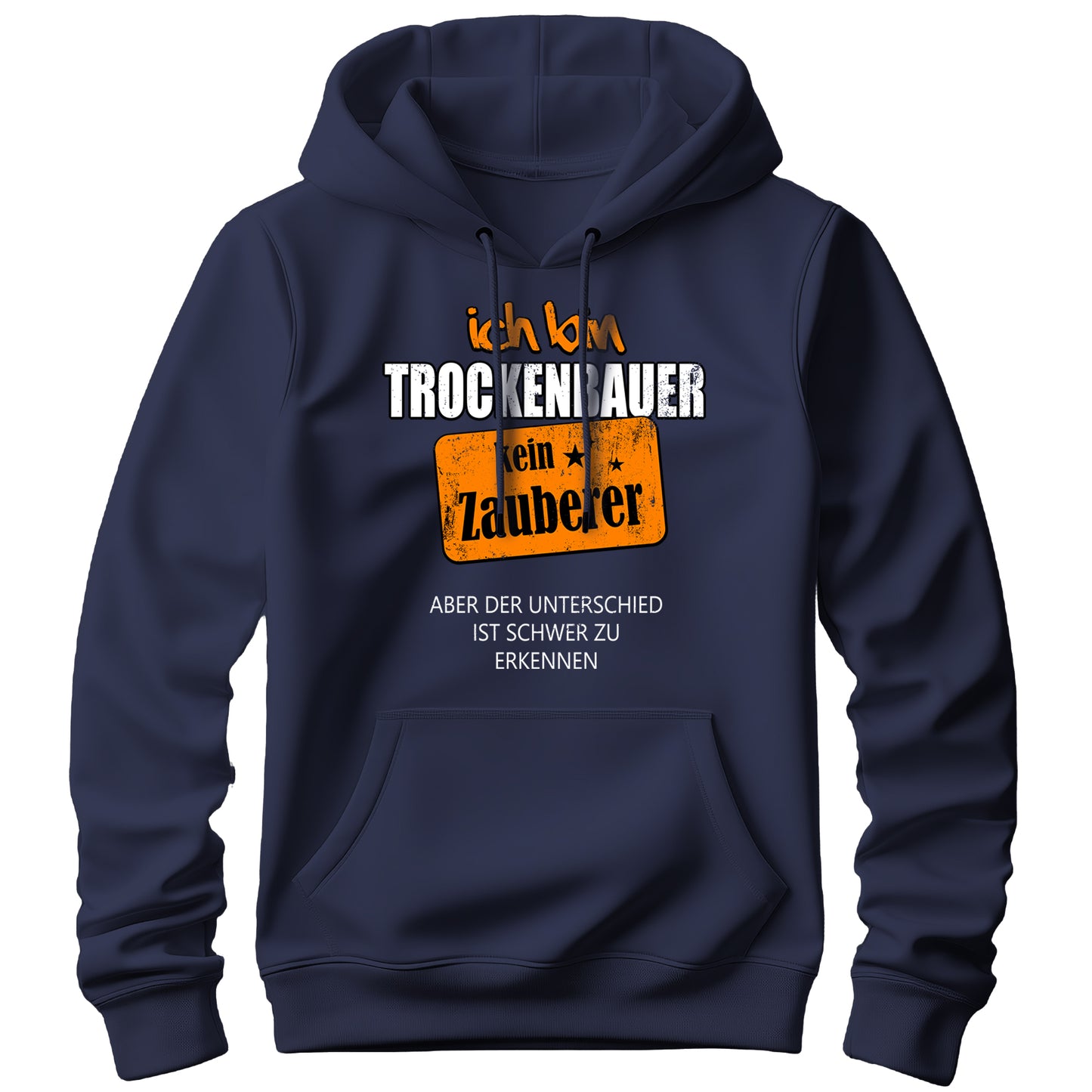 Ich bin Trockenbauer kein Zauberer - Hoodie Navy - FULiMA®