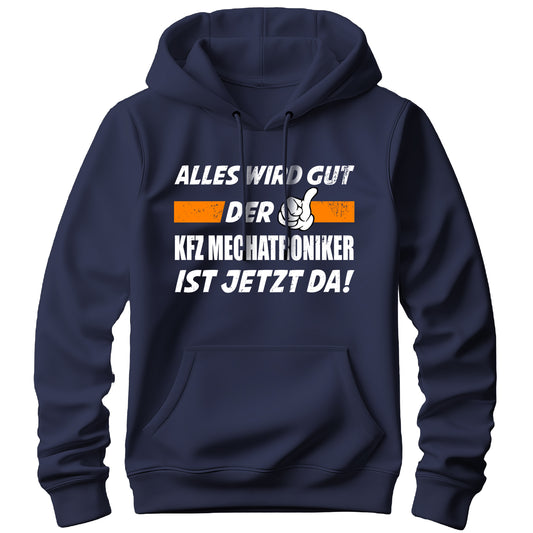 Alles wird gut der KFZ Mechatroniker ist jetzt da - Hoodie Navy - FULiMA®