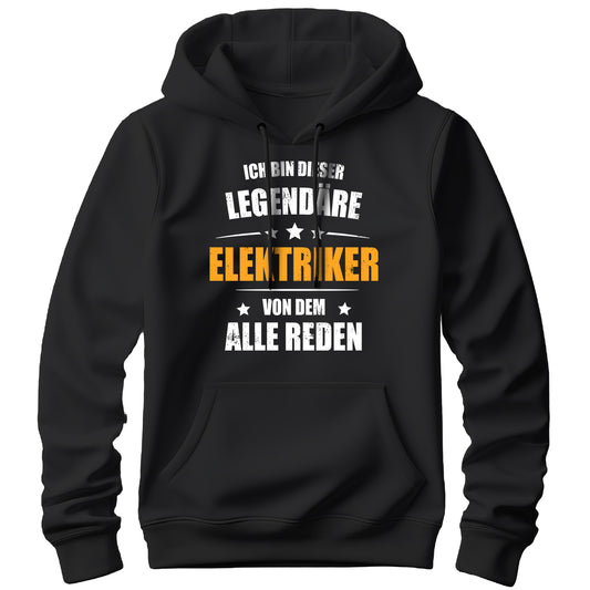 Ich bin dieser Legendäre Elektriker von dem alle reden - Hoodie Schwarz - FULiMA®