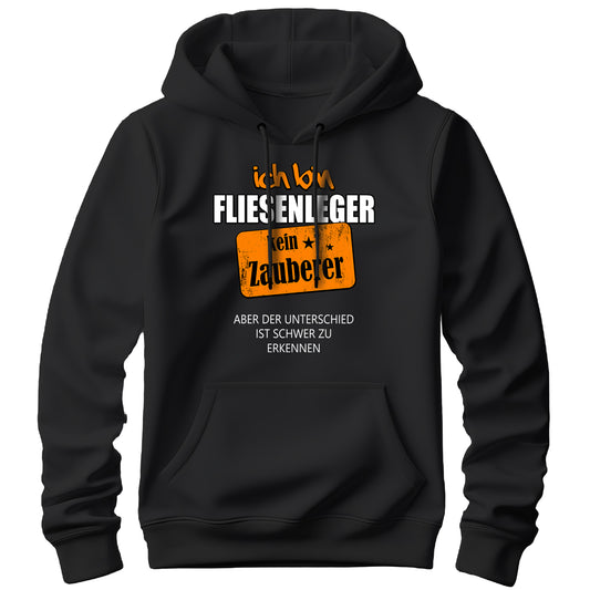 Ich bin Fliesenleger kein Zauberer - Hoodie Schwarz - FULiMA®