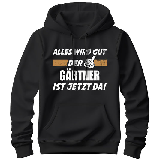 Alles wird gut der Gärtner ist jetzt da - Hoodie Schwarz - FULiMA®