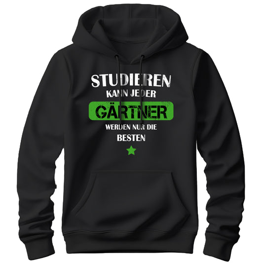 Studieren kann jeder - Gärtner werden nur die besten - Hoodie Schwarz - FULiMA®