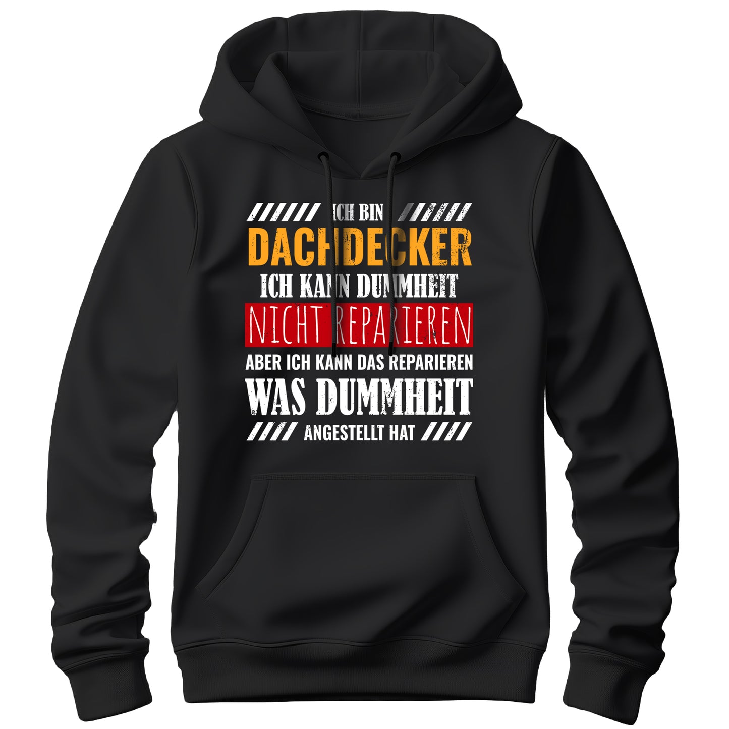 Ich bin Dachdecker ich kann Dummheit nicht reparieren - Hoodie Schwarz - FULiMA®