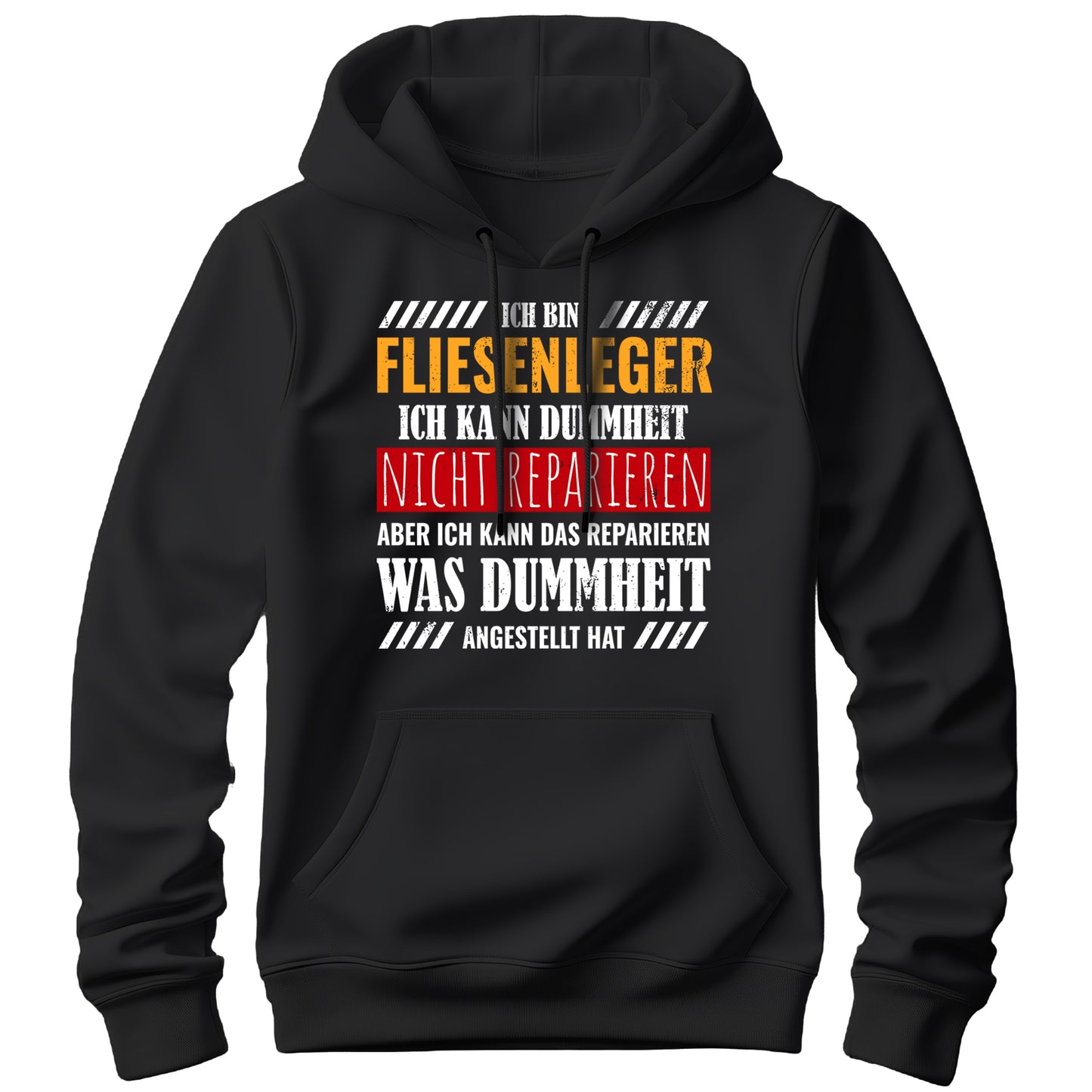 Ich bin Fliesenleger ich kann Dummheit nicht reparieren - Hoodie Schwarz - FULiMA®