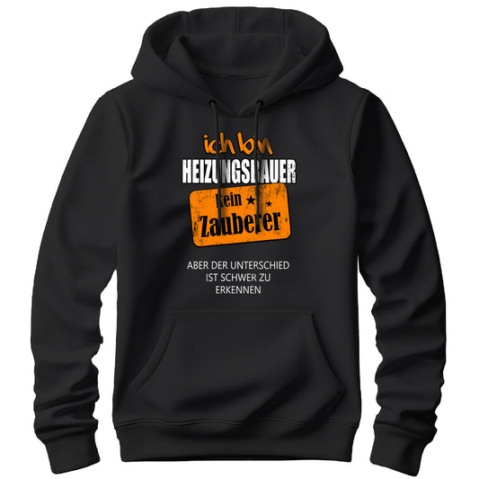 Ich bin Heizungsbauer kein Zauberer - Hoodie Schwarz - FULiMA®