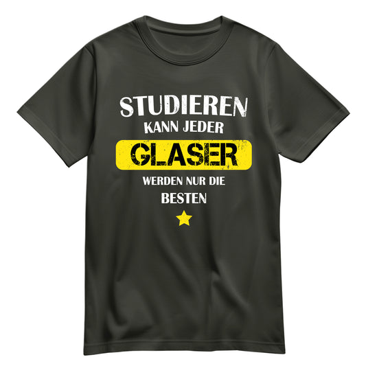 Studieren kann jeder Glaser werden nur die besten - Shirt Khaki - FULiMA®