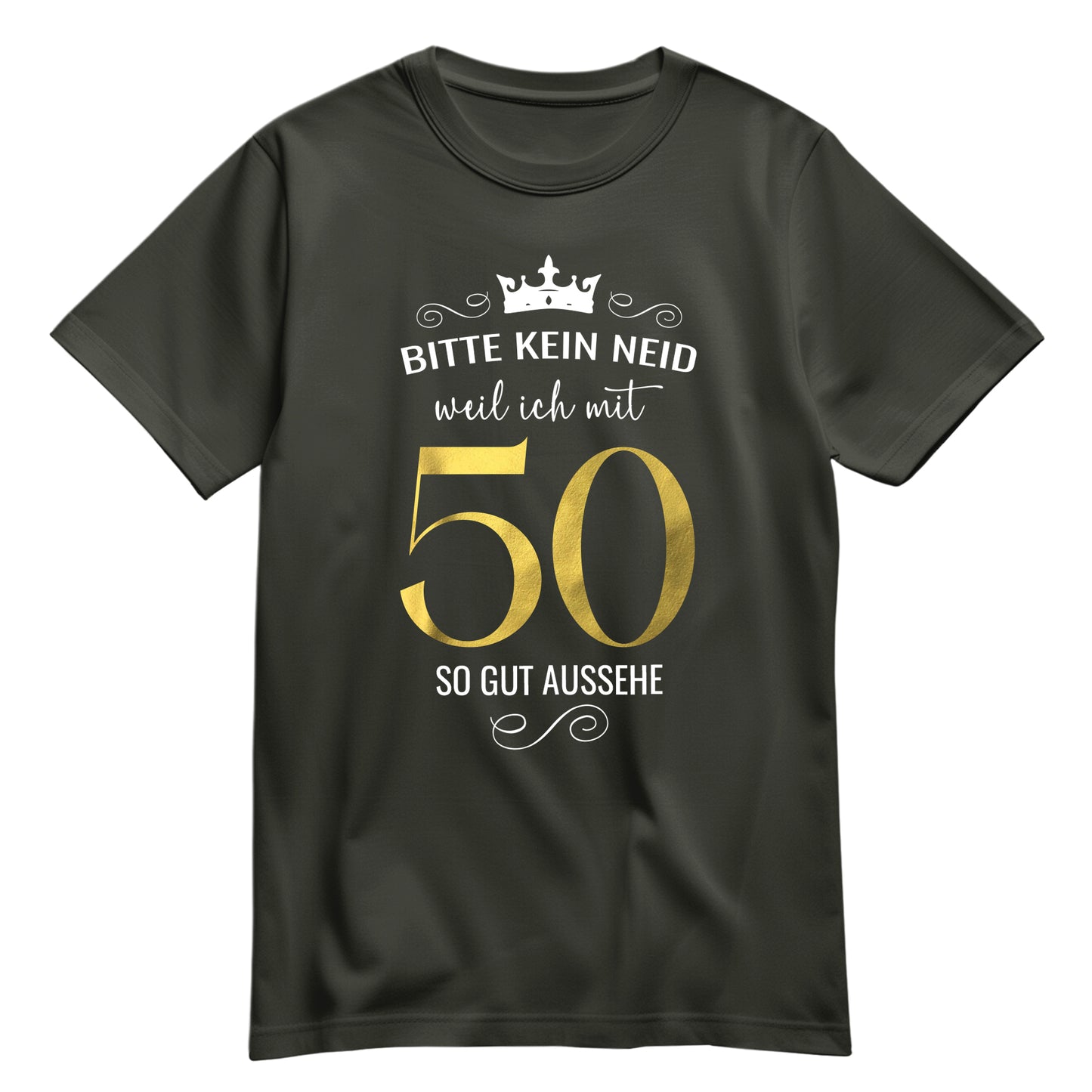 Bitte kein Neid weil ich mit 50 so gut aussehe - Krone - Geburtstag Shirt Khaki - FULiMA®
