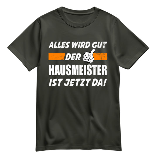 Alles wird gut der Hausmeister ist jetzt da - Shirt Khaki - FULiMA®