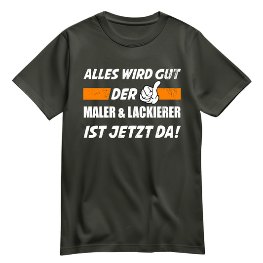 Alles wird gut der Maler und Lackierer ist jetzt da - Shirt Khaki - FULiMA®